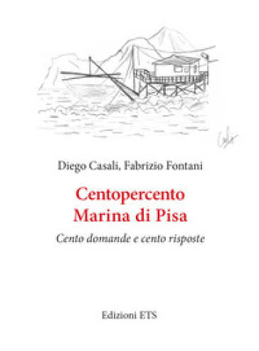 Centopercento Marina di Pisa. Cento domande e cento risposte