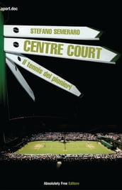 Centre Court - il tennis dei pionieri