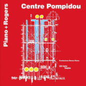 Centre Pompidou. Piano + Rogers. Ediz. italiana e inglese