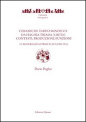 Ceramiche tardo minoico I. Da Haghia Triada (Creta): contesti, produzioni, funzioni. 1.I materiali dai primi scavi (1902-1914)