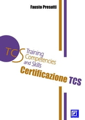 La Certificazione TCS (Training Competencies and Skills). Training Model EMeS (Educational Methodological Strategies).