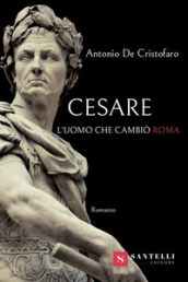 Cesare. L uomo che cambiò Roma
