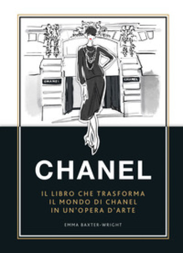 Chanel. Il libro che trasforma il mondo di Chanel in un'opera d'arte. Ediz. a colori