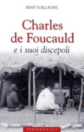 Charles de Foucauld e i suoi discepoli