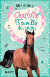 Charlotte. Il cavallo dei sogni. 1.