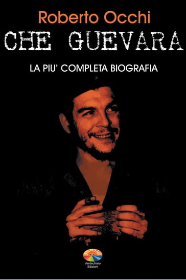 Che Guevara, la più completa biografia Parte I