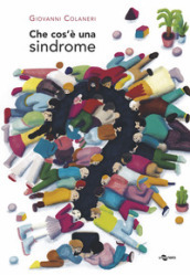 Che cos è una sindrome? Ediz. a colori