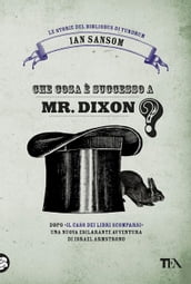 Che cosa è successo a Mr Dixon?