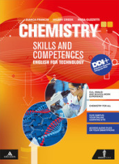 Chemistry. Skills and competences. English for Tecnology. Per gli Ist. tecnici e professionali. Con e-book. Con espansione online