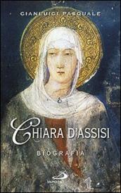 Chiara d Assisi. Biografia