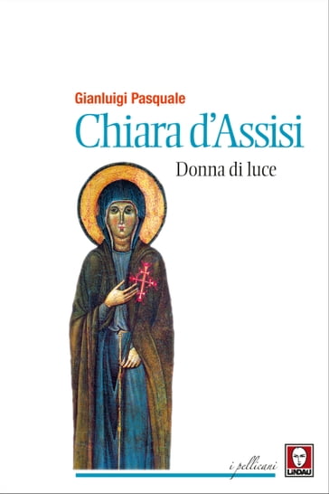 Chiara d'Assisi, donna di luce