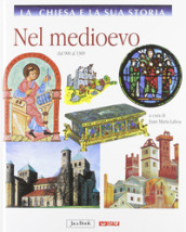 La Chiesa e la sua storia. 5: Nel medioevo, dal 900 al 1300