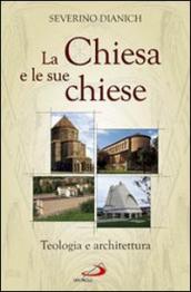 La Chiesa e le sue chiese. Teologia e architettura