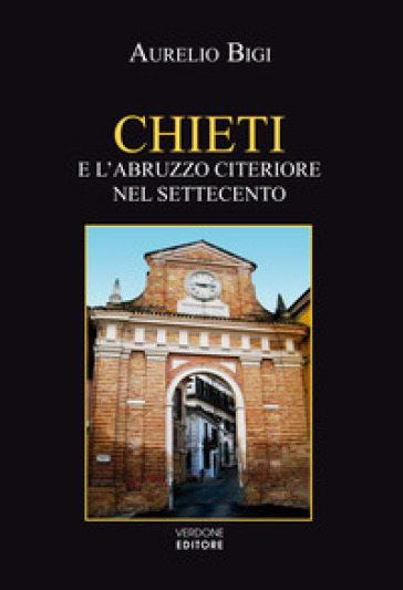 Chieti e l'Abruzzo citeriore nel Settecento