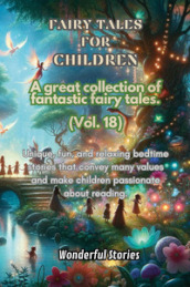 Children s fables. A great collection of fantastic fables and fairy tales. Vol. 18