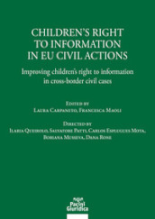 Children s right to information in EU civil actions. Improving children s right to information in cross-border civil cases