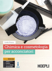 Chimica e cosmetologia per acconciatori. Per gli Ist. professionali. Con e-book. Con espansione online