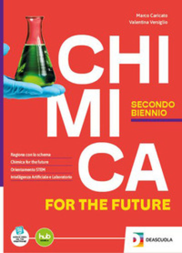 Chimica for the future. Per il 2° biennio delle Scuole superiori. Con e-book. Con espansione online