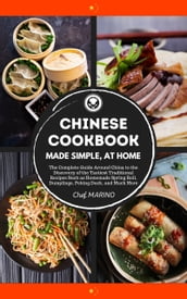 Chinese Cookbook - Made Simple, at Home