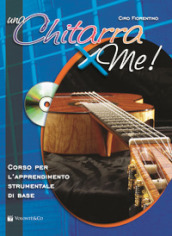 Chitarra x me! Con CD Audio (Una)