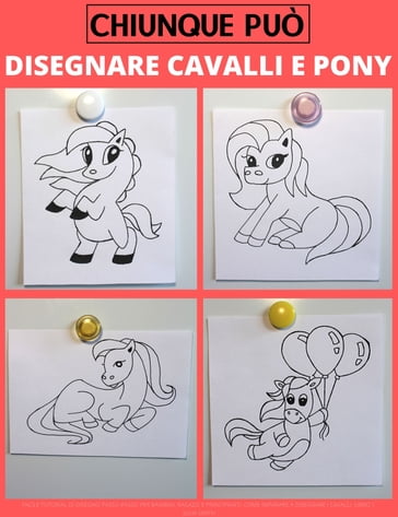 Chiunque può disegnare cavalli e pony