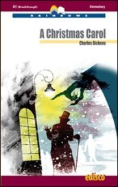 A Christmas Carol. Level A2. Elementary. Rainbows readers. Con CD Audio. Con espansione online