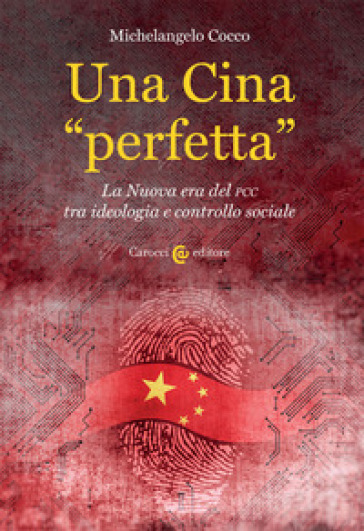 Una Cina «perfetta». La Nuova era del PCC tra ideologia e controllo sociale