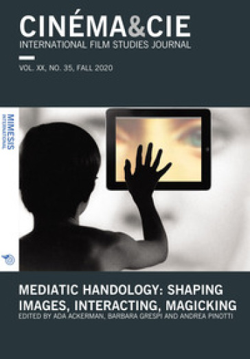 Cinéma & Cie. International film studies journal (2020). 35: Mediatic handology: shaping images, interacting, magicking