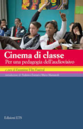 Cinema di classe. Per una pedagogia dell audiovisivo