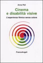 Cinema e disabilità visive. L esperienza filmica senza colore