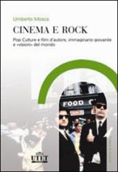 Cinema e rock. Pop culture e film d autore, immaginario giovanile «visioni» del mondo