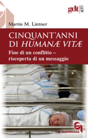 Cinquant'anni di Humanae vitae. Fine di un conflitto, riscoperta di un messaggio. Nuova ediz.