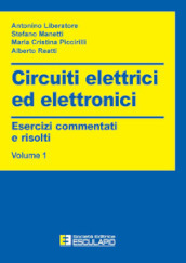 Circuiti elettrici ed elettronici. Esercizi commentati e risolti. 1.