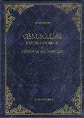 Cisnusculum. Memorie storiche di Cernusco (rist. anast. Monza, Tipografia Sociale Monzese, 1911)