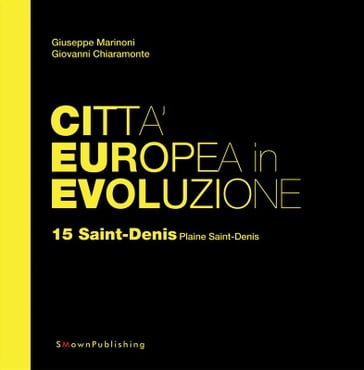 Città Europea in Evoluzione. 15 Saint-Denis Plaine Saint-Denis