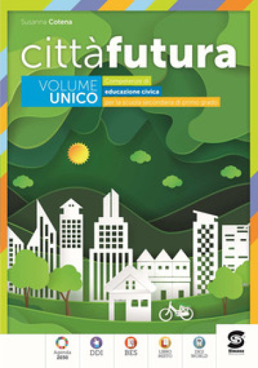 Città futura. Educazione civica. Per la Scuola media. Con e-book. Con espansione online