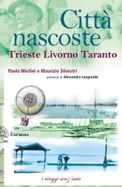 Città nascoste - Trieste, Livorno, Taranto