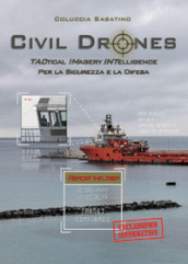 Civil drones. Tactical imagery intelligence per la sicurezza e la difesa