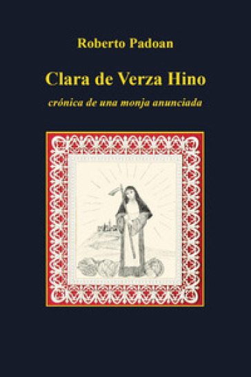 Clara de Verza Hino. Croonica de una monja anunciada