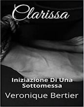 Clarissa - Iniziazione Di Una Sottomessa