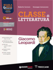 Classe di letteratura leopardi. Per le Scuole superiori. Con e-book. Con espansione online