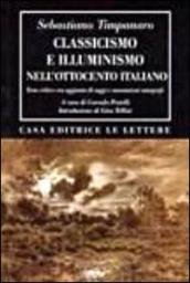 Classicismo e illuminismo nell Ottocento italiano. Testo critico