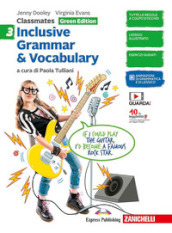 Classmates. Corso di inglese per la scuola secondaria di primo grado. Inclusive grammar & vocabulary. Green Edition. Per la Scuola media. Vol. 3