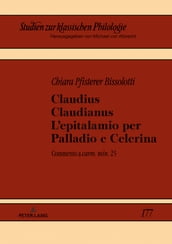 Claudius Claudianus. L epitalamio per Palladio e Celerina