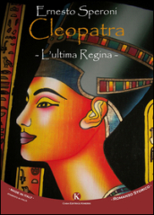 Cleopatra. L ultima regina