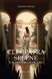 Cleopatra Selene e il mistero di Ficana