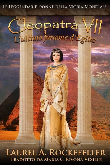 Cleopatra VII: L'ultimo faraone d'Egitto