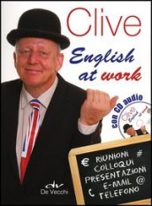 Clive. English at work. Con CD Audio