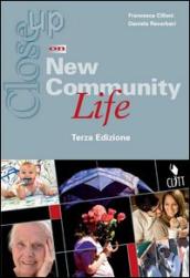 Close up on new community life. Per le Scuole superiori. Con espansione online