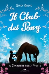Il Club dei Pony. Il cavaliere nella notte